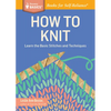 How to Knit: Learn the Basic Stitches and Techniques - Paperback