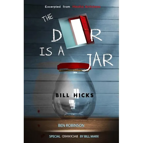 The Door Is A Jar - Bill Hicks: excerpted from Mindful Artfulness - Paperback