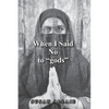 When I Said No to "gods" - Paperback