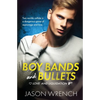 Boy Bands and Bullets - Paperback