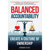 Balanced Accountability: Create a Culture of Ownership - Hardcover