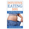 Intuitive Eating 101 - Paperback