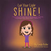 Let Your Light Shine!: "Let your light so shine before men, that they may see your good works, and glorify your Father which is in heaven." Matthew 5: - Paperback