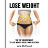 Lose Weight: The Top 100 Best Ways To Lose Weight Quickly and Healthily - Paperback