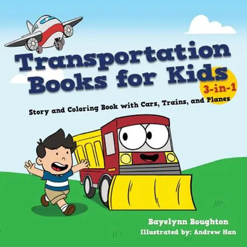 Transportation Books for Kids: 3-in-1 Story and Coloring Book with Cars, Trains, and Planes - Paperback