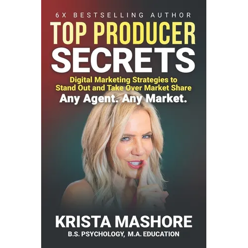 Top Producer Secrets: Digital Marketing Strategies to Stand Out and Take Over Market Share - Paperback