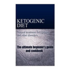 Ketogenic Diet - Natural treatment for Epilepsy and other disorders: The beginner's guide and cookbook - Paperback