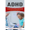ADHD: A Complete Guide for Adults to Understand ADHD (Impulse Control and Disorganization Through a Mind Process for a New Life) - Paperback