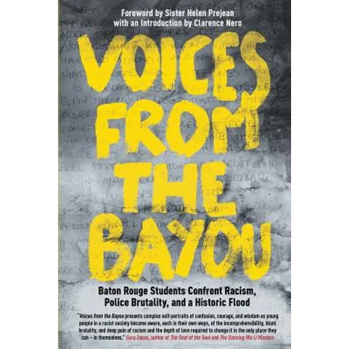 Voices from the Bayou: Baton Rouge Students Confront Racism, Police Brutality, and a Historic Flood - Paperback