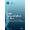 Organ Transplantation in Islam: Perspectives and Challenges - Hardcover