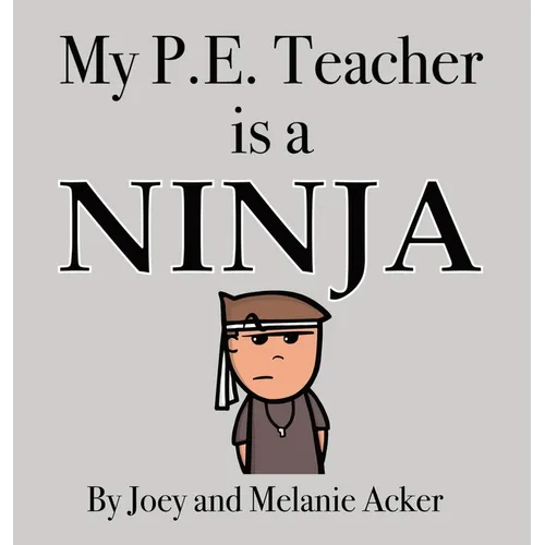 My P.E. Teacher is a Ninja - Hardcover