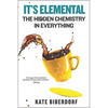 It's Elemental: The Hidden Chemistry in Everything - Paperback