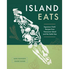 Island Eats: Signature Chefs' Recipes from Vancouver Island and the Salish Sea - Hardcover