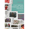 Cult Media, Fandom, and Textiles: Handicrafting as Fan Art - Paperback
