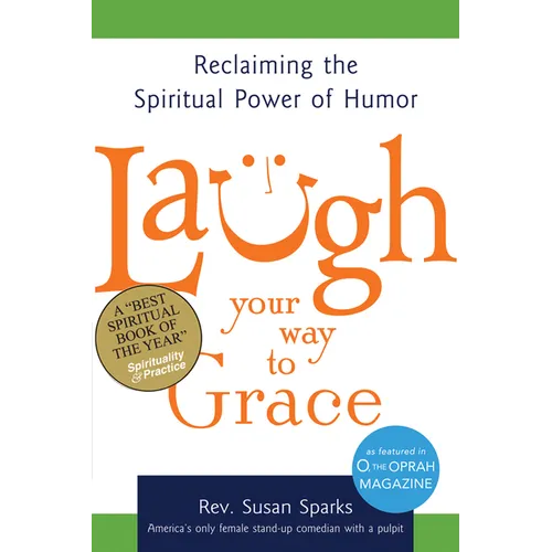 Laugh Your Way to Grace: Reclaiming the Spiritual Power of Humor - Paperback