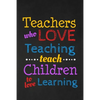 Teachers Who Love Teaching Teach Children To Love Learning: Thank you gift for teacher Great for Teacher Appreciation - Paperback