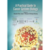 A Practical Guide to Cancer Systems Biology - Hardcover