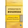 Introduction to Business: A Primer On Basic Business Operations - Hardcover