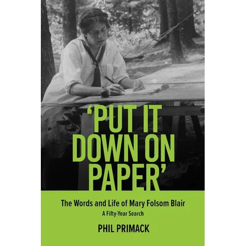 'Put It Down on Paper': The Words and Life of Mary Folsom Blair, a Fifty-Year Search - Paperback