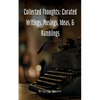 Collected Thoughts: Curated Writings, Musings, Ideas, & Ramblings - Paperback
