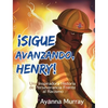 ¡Sigue Avanzando, Henry!: Una Inspiradora Historia de Perseverancia Frente al Racismo - Hardcover