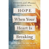 Hope When Your Heart Is Breaking: Finding God's Presence in Your Pain - Paperback