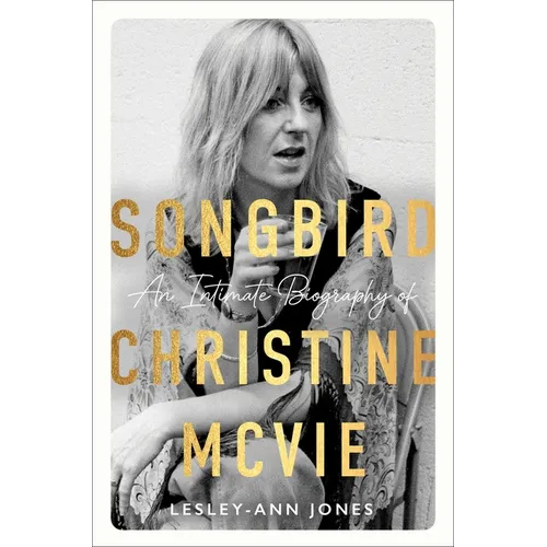 Songbird: An Intimate Biography of Christine McVie - Hardcover