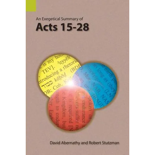 An Exegetical Summary of Acts 15-28 - Paperback