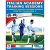 Italian Academy Training Sessions for U15-U19 - A Complete Soccer Coaching Program - Paperback