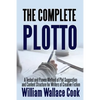 The Complete Plotto: A Tested and Proven Method of Plot Suggestion and Content Structure for Writers of Creative Fiction - Trade Edition - Paperback