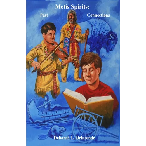 Metis Spirits: Past Connections - Paperback