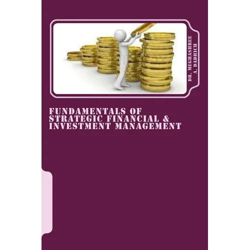 Fundamentals of Strategic Financial & Investment Management: Finance, Services & Investments - Paperback