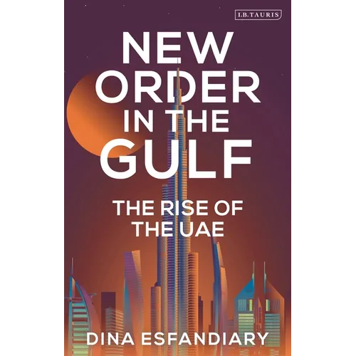 New Order in the Gulf: The Rise of the UAE - Hardcover