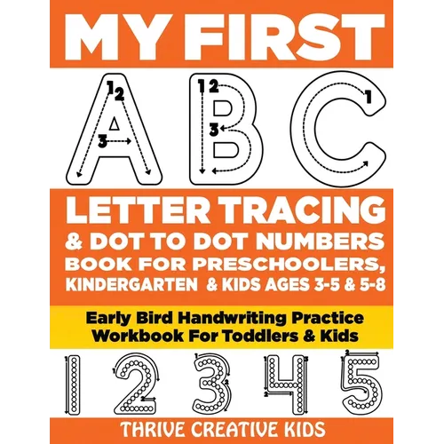 My First ABC Letter Tracing & Dot to Dot Numbers Book For Preschoolers, Kindergarten & Kids Ages 3-5 & 5-8: Early Bird Handwriting Practice Workbook F - Paperback