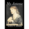 My Antonia by Willa Cather, Fiction, Classics - Hardcover