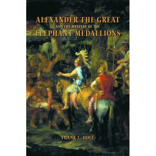 Alexander the Great and the Mystery of the Elephant Medallions: Volume 44 - Paperback
