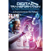 Digital Transformation for Higher Education Institutions: A Framework for the Future: A Framework for the Future - Paperback