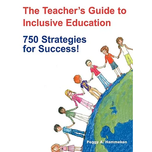 The Teacher′s Guide to Inclusive Education: 750 Strategies for Success! - Paperback