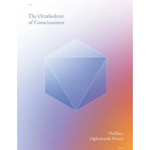 The Octahedron of Consciousness - Paperback