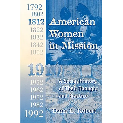 American Women in Mission: The Modern Mission Era 1792-1992 - Paperback