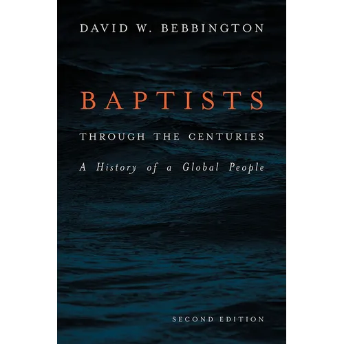 Baptists Through the Centuries: A History of a Global People - Hardcover