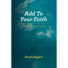 Add to Your Faith: A Study of the Christian Graces - Paperback