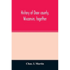 History of Door county, Wisconsin, together with biographies of nearly seven hundred families, and mention of 4,000 persons - Paperback