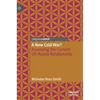 A New Cold War?: Assessing the Current Us-Russia Relationship - Hardcover