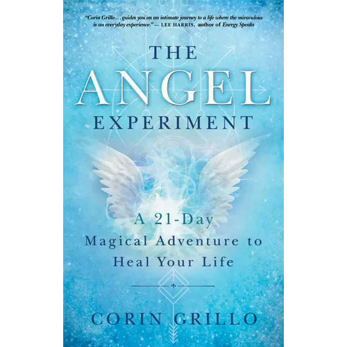 The Angel Experiment: A 21-Day Magical Adventure to Heal Your Life - Paperback