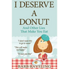 I Deserve a Donut (And Other Lies That Make You Eat): A Christian Weight Loss Resource - Paperback