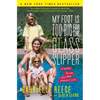 My Foot Is Too Big for the Glass Slipper: A Guide to the Less Than Perfect Life - Paperback