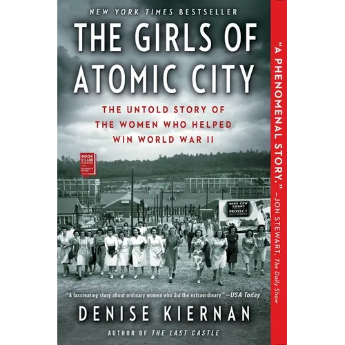 The Girls of Atomic City: The Untold Story of the Women Who Helped Win World War II - Paperback