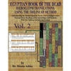EGYPTIAN BOOK OF THE DEAD HIEROGLYPH TRANSLATIONS USING THE TRILINEAR METHOD Volume 2: : Understanding the Mystic Path to Enlightenment Through Direct - Paperback