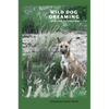 Wild Dog Dreaming: Love and Extinction - Paperback